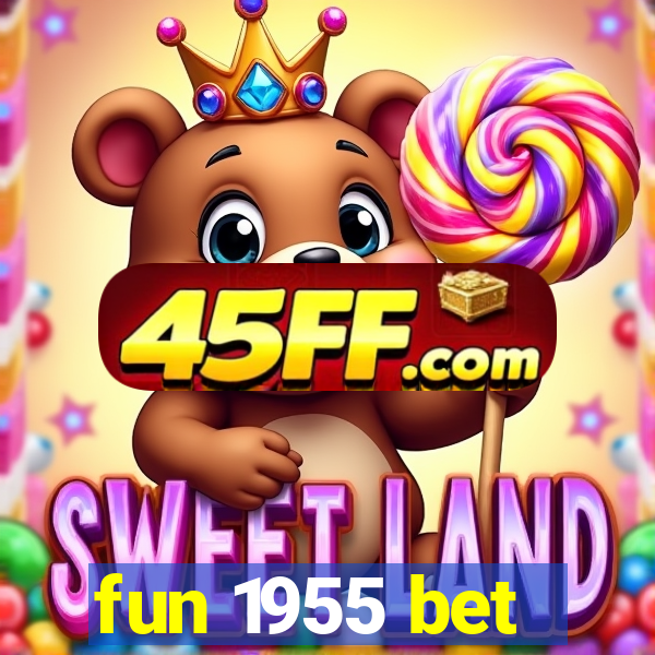 fun 1955 bet